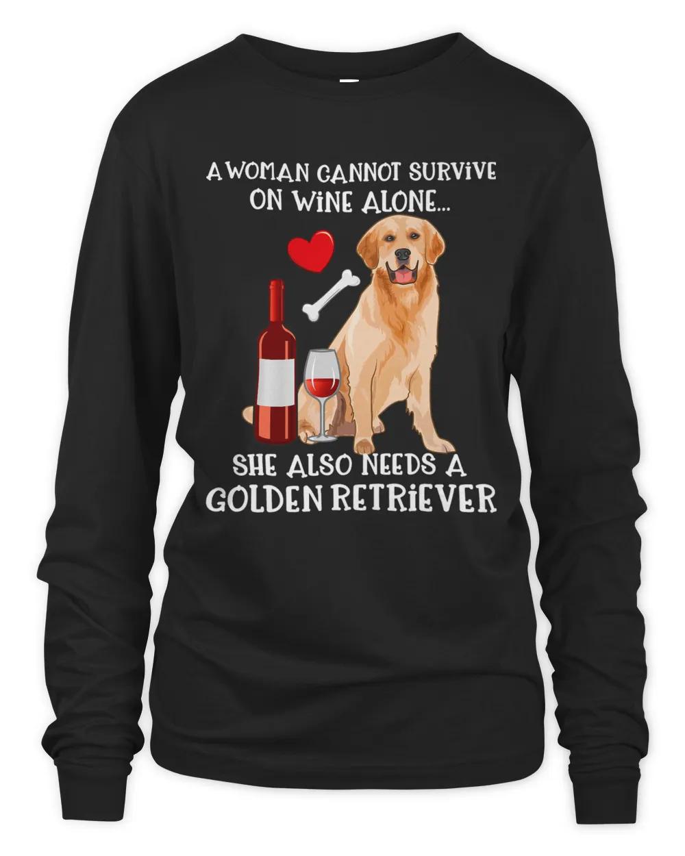 A Woman Cannot Survive Wine Alone Golden Retriever