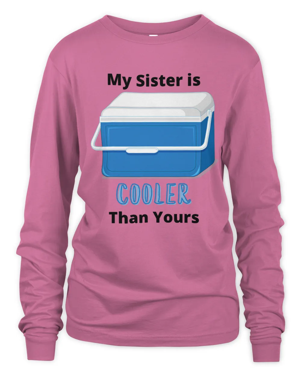 My Sister is Cooler Than Yours Blue Ice Chest Family Humor
