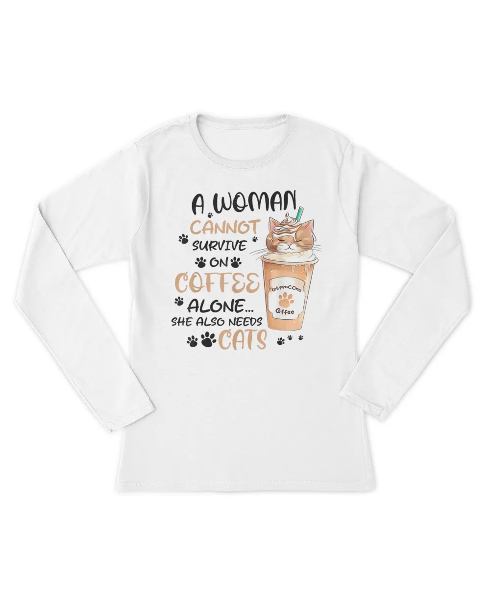 A Woman Cannot Survive On Coffee Alone She Also Needs Cats T-Shirt