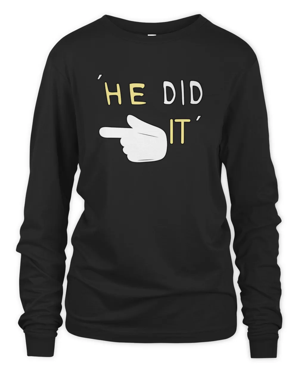 HE DID IT FUNNY GIFT  FUN IS LIFE6311 T-Shirt