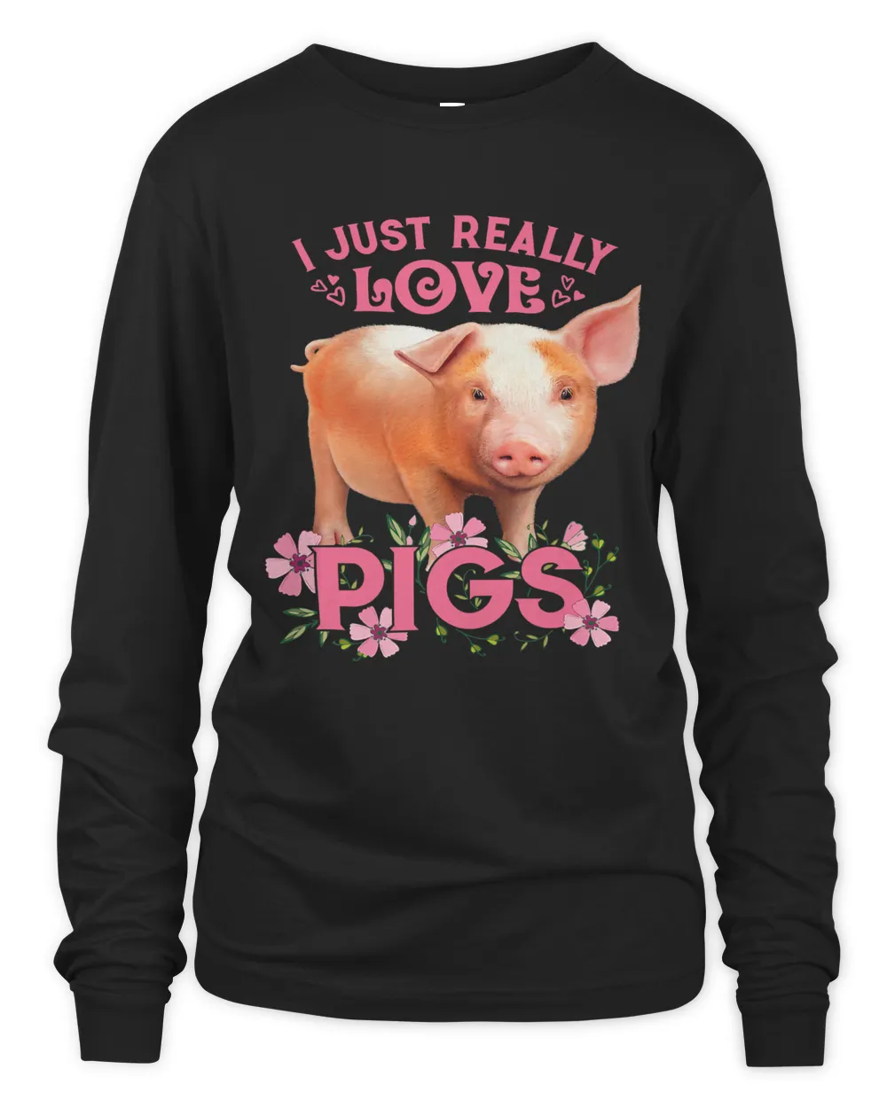 I Just Really Love Pigs Okay Cute Young Pig Motive 199