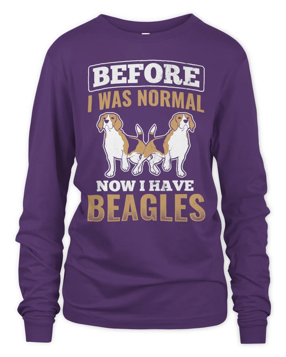 Beagle Dog Before I Was Normal Now Beagles Dog Lover Beagle 56 Beagles