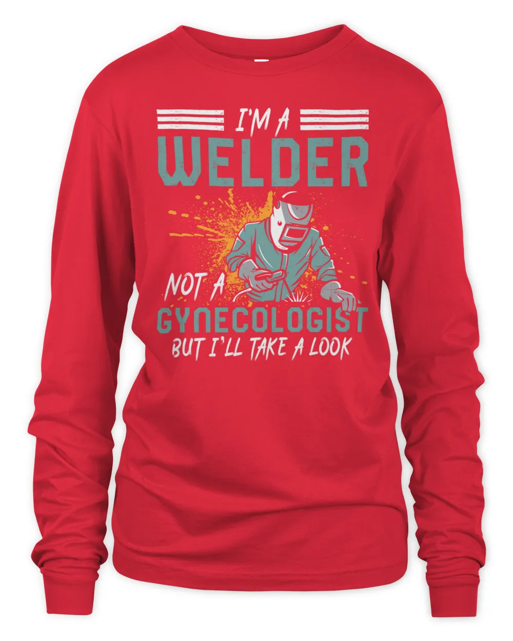 I'm A Welder Not A Gynecologist But I'll Take A Look T-Shirt