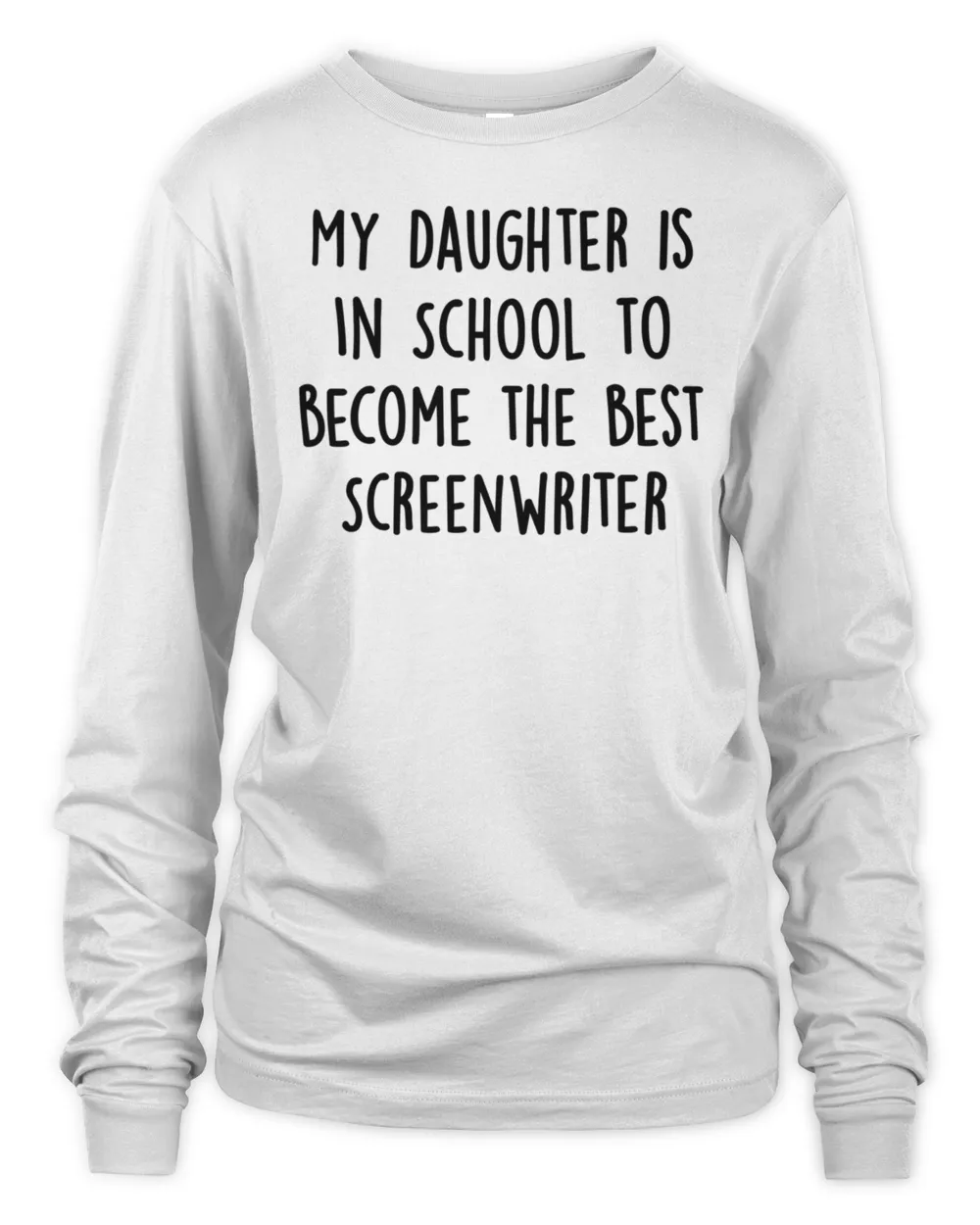 My Daughter Is in School To Become The Best Screenwriter T-Shirt