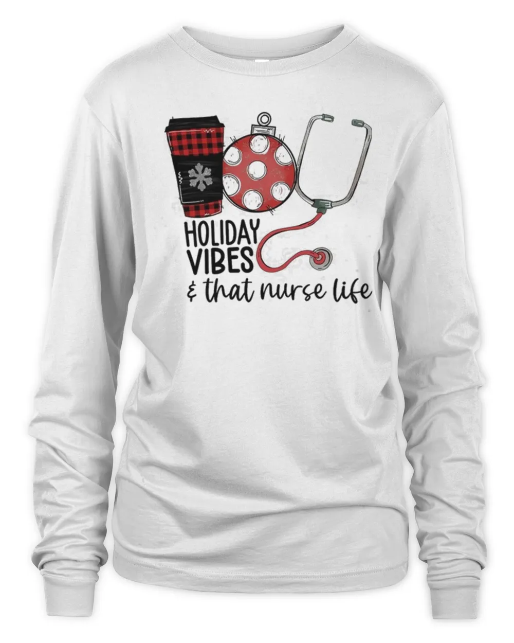 Holiday Vibes And That Nurse Life Christmas Shirt