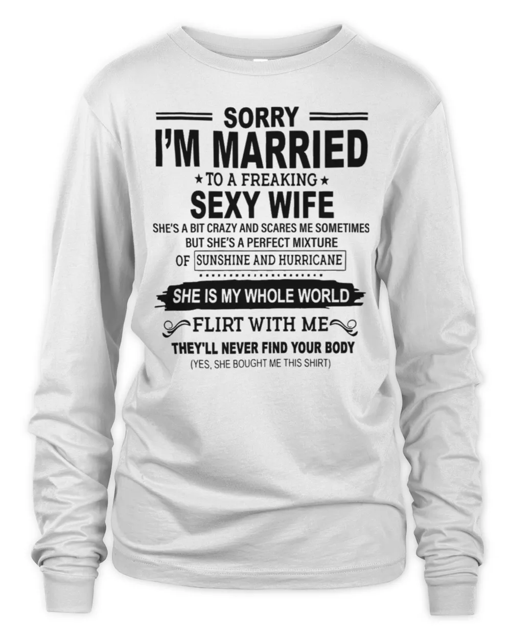 Sorry I’m Married To A Freaking Sexy Wife She’s A Bit Crazy Shirt