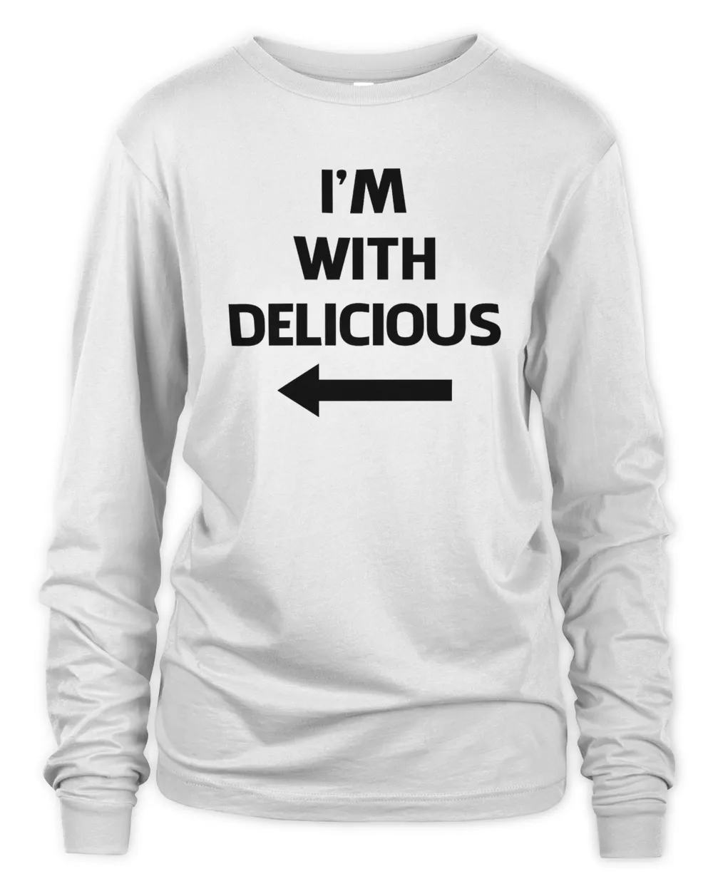 I'm With Delicious T Shirt