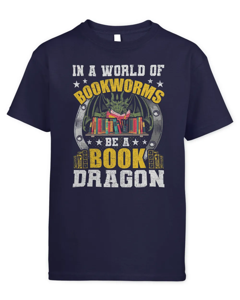 In A World Of Bookworms Be A Book Dragon Book Lovers Reading