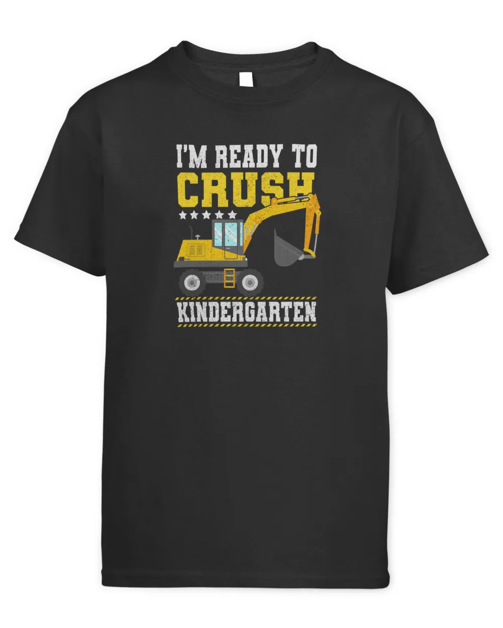 I'm Ready To Crush Kindergarten Construction Vehicle Boys