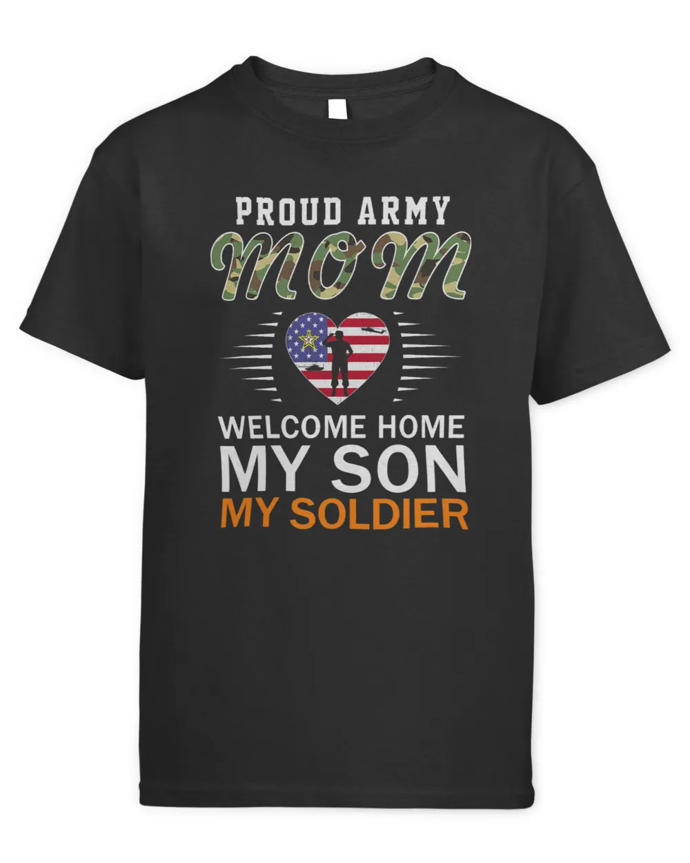 Welcome Home My Son My SoldierProud Army Mom Army