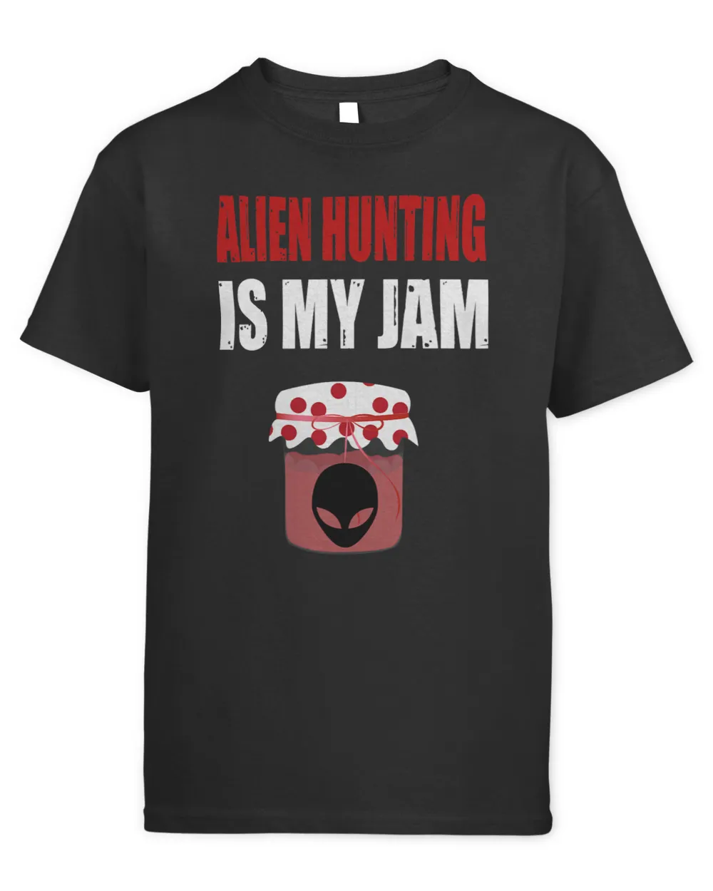 Funny Alien Hunting Lover Hobby Alien Hunting Is My Jam