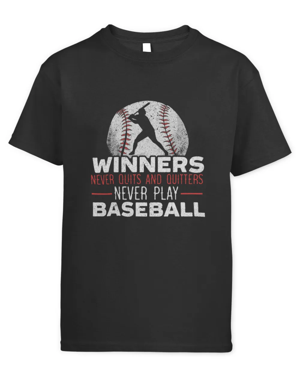 Sport Baseball Winners Never Quits And Quitters Never Play
