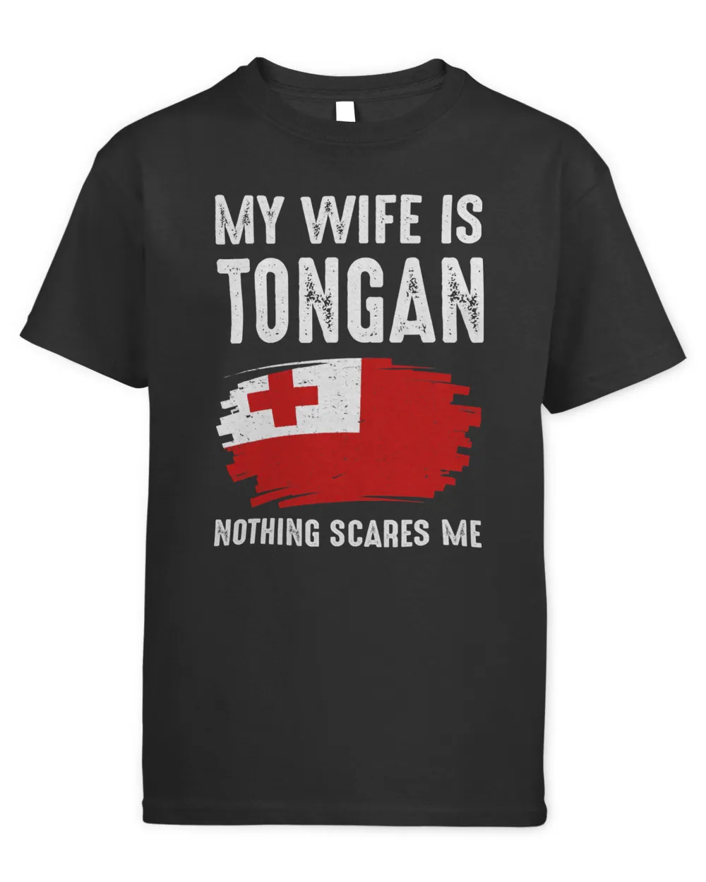 My Wife Is Tongan Nothing Scare Me Flag Heritage Roots