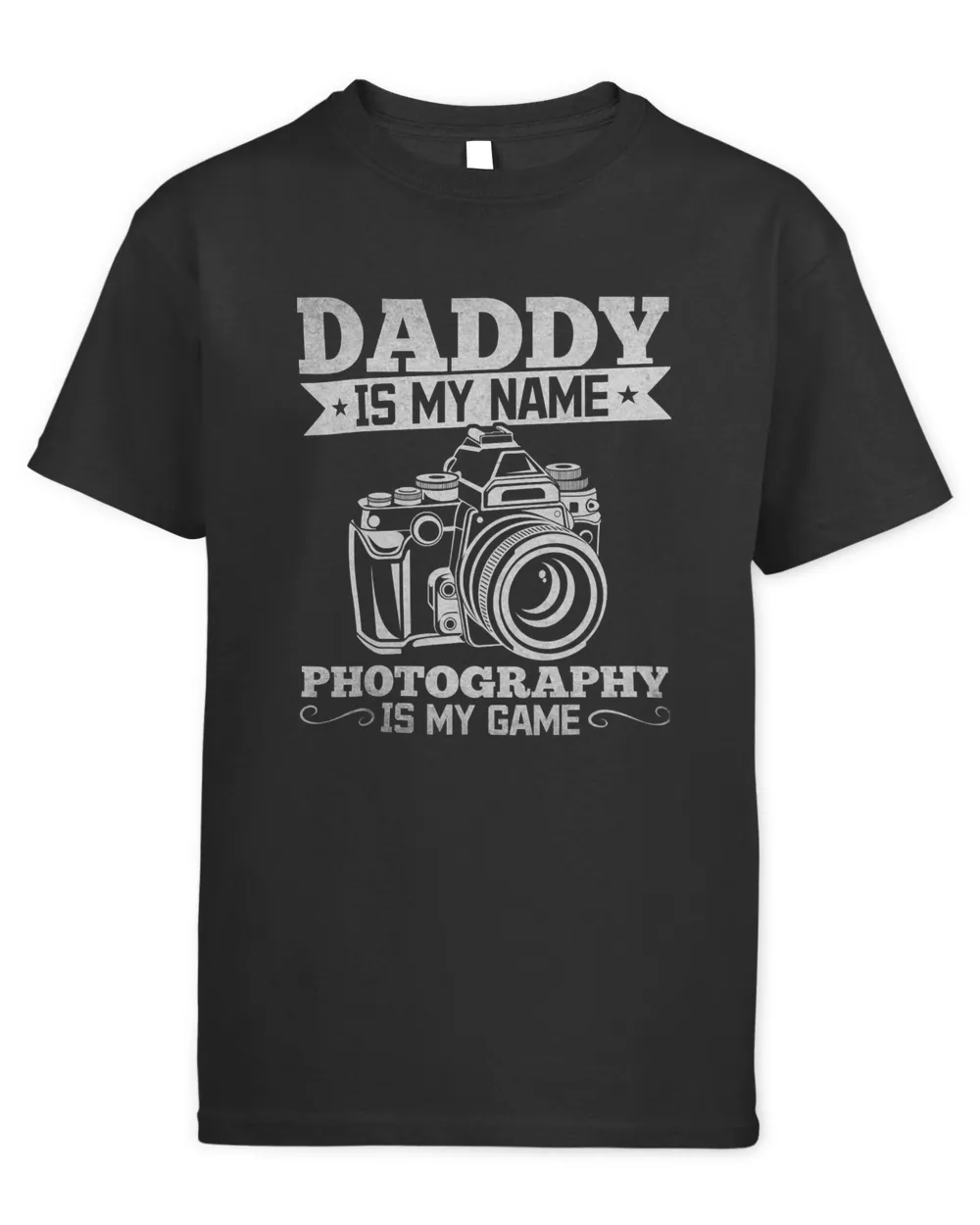 Mens Photographer Daddy Is My Name Photography Is My Game