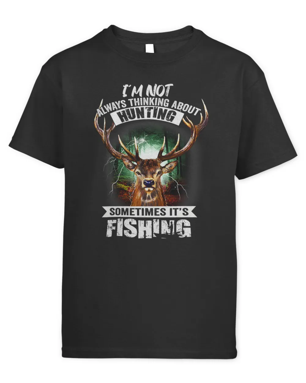 Im Not Always Thinking About Hunting Sometimes Its Fishing