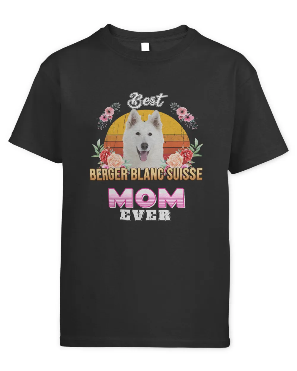 Best Berger Blanc Suisse Mom Ever Mothers Day For Dog Mom