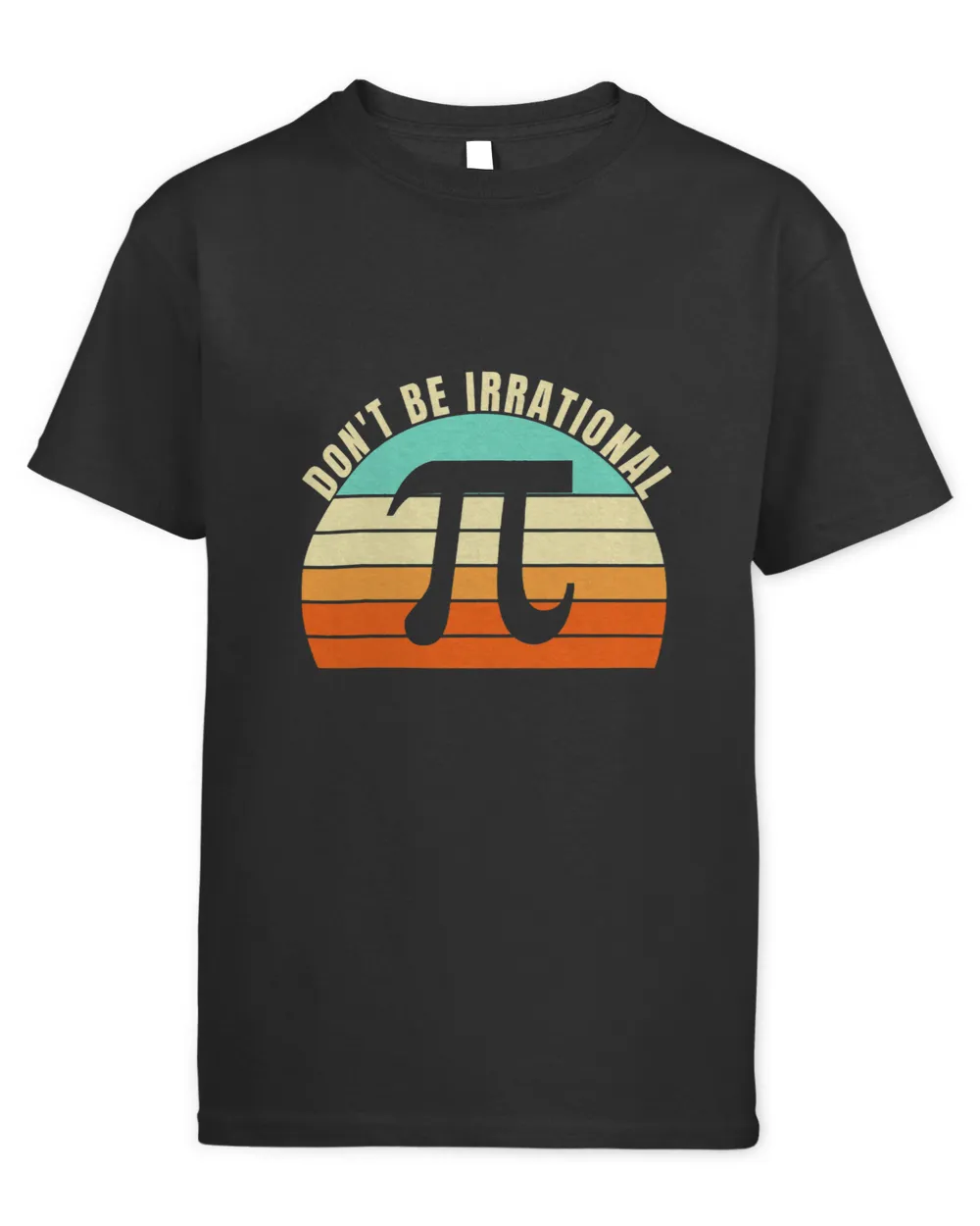 Dont Be Irrational Symbol Pi Day Math Happy Pi Irrational