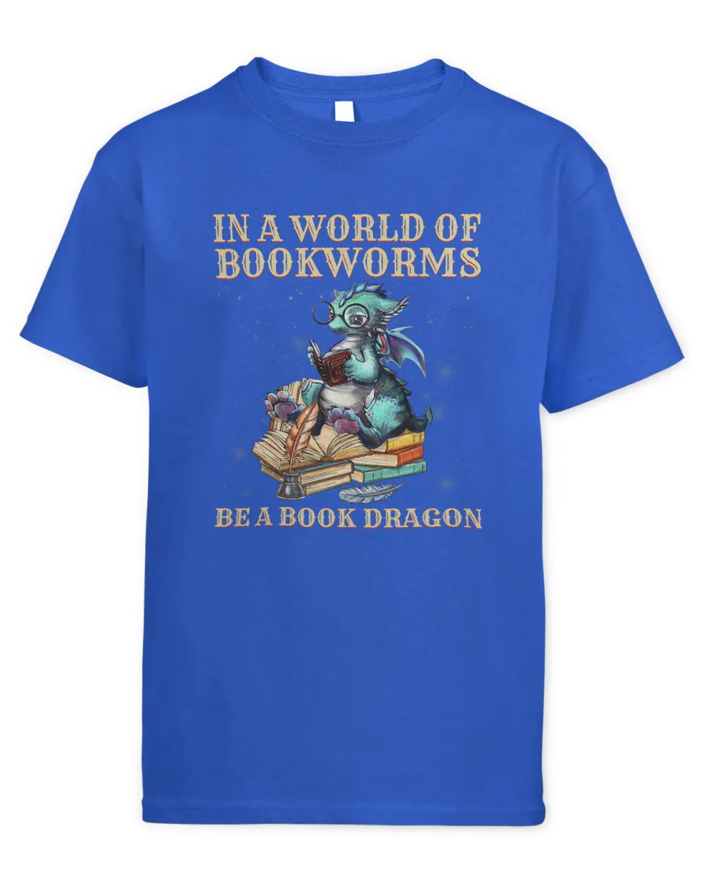 In a world of Bookworms Be a Book Dragon Men Women Librarian