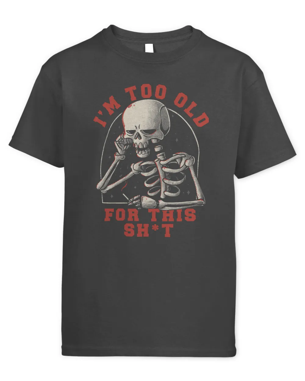 Halloween Im Too Old For This Sh!t Funny Grumpy Skeleton582