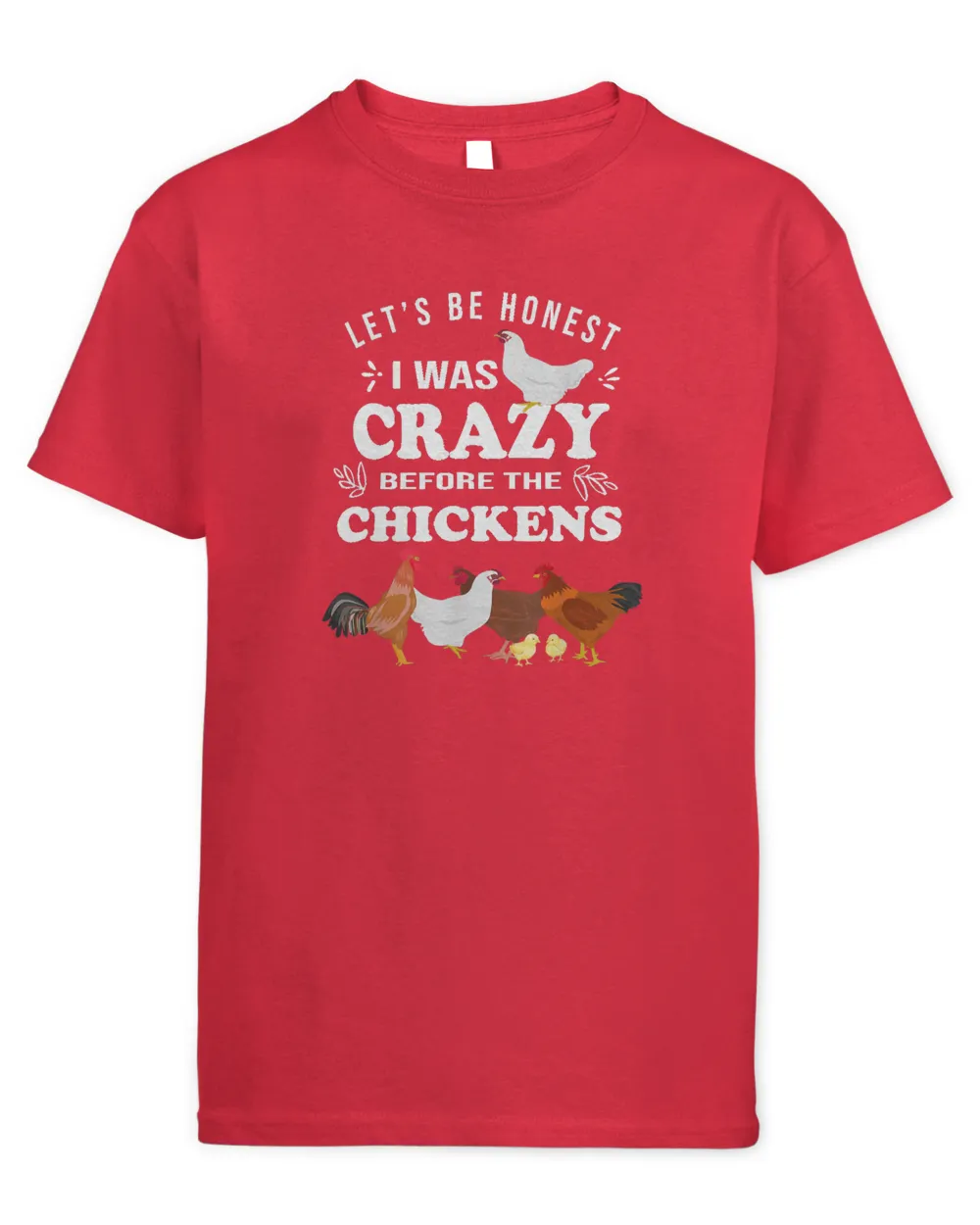 Crazy Chicken Lady Shirt Let's Be Honest I was Crazy Before