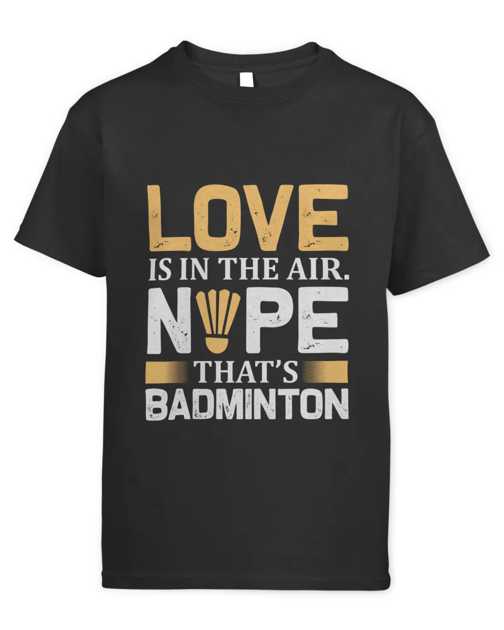 Love Shirt, Badminton Shirt,Badminton T-shirt,Funny Badminton Shirt, Badminton Gift,Sport Shirt
