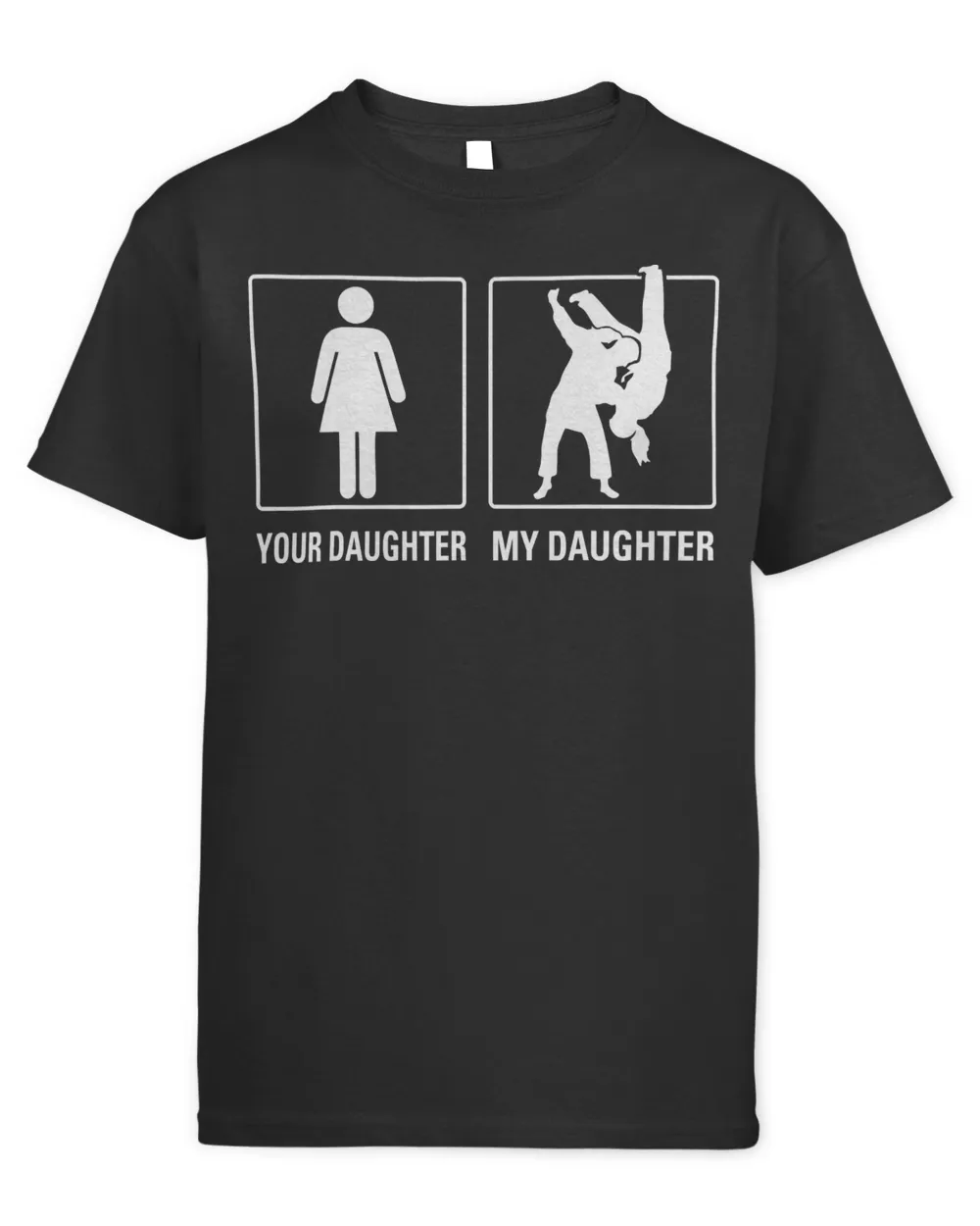 Your Daughter My Daughter Judo Karate Proud Tshirt