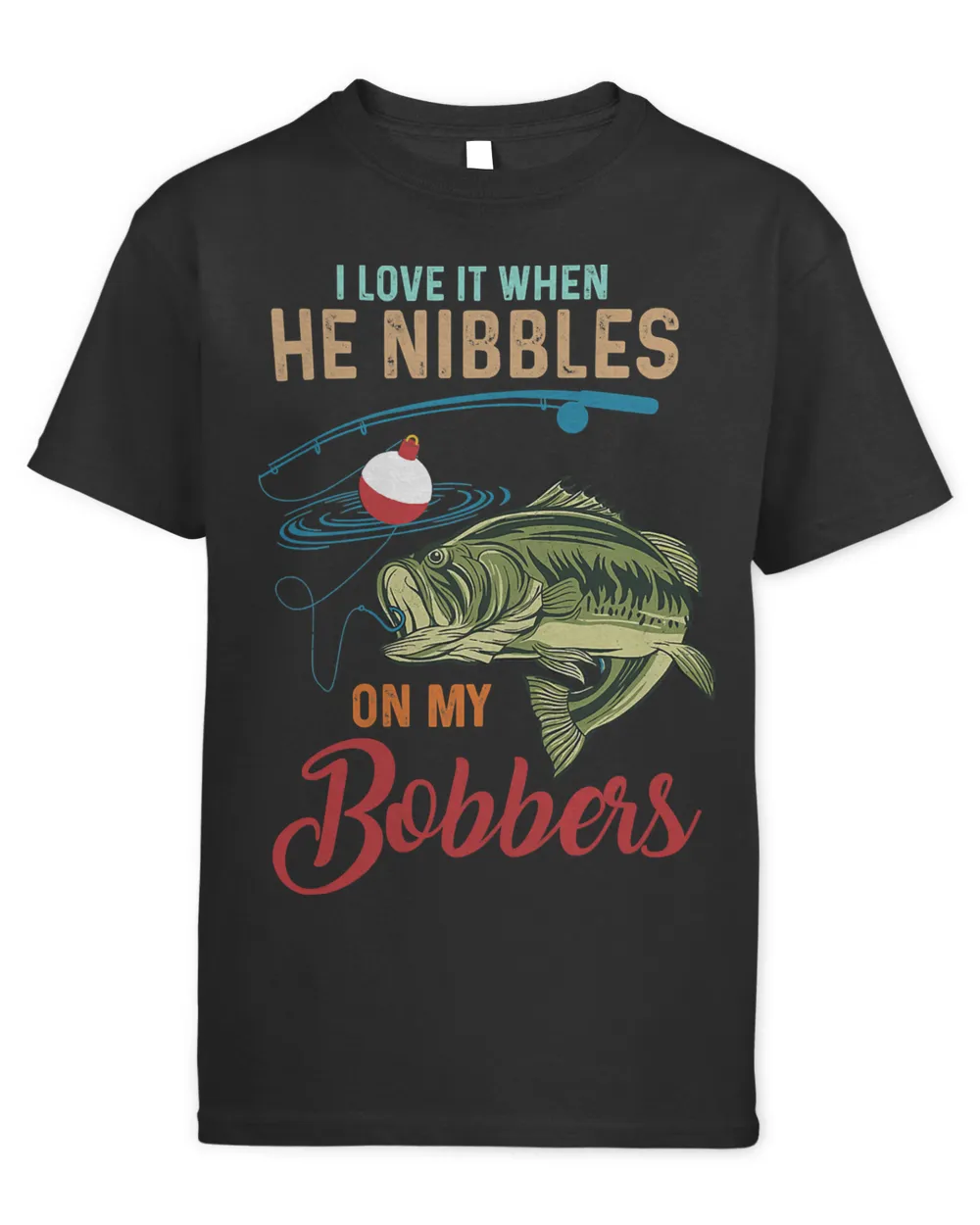 Womens I Love It When He Nibbles On My Bobbers Funny Women Fishing
