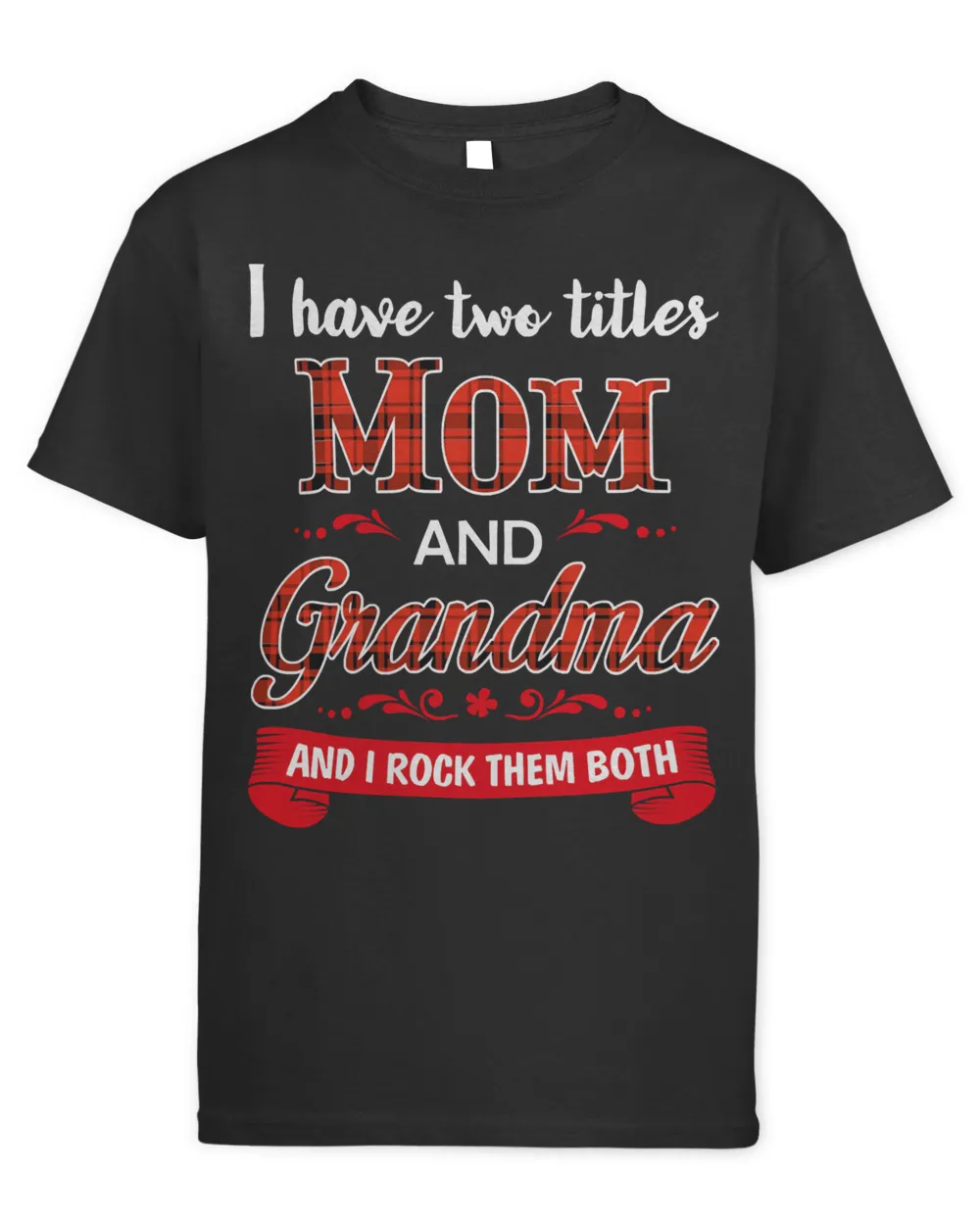 Mother Grandma Womens I Have Two Titles Mom And Grandma Perfect Grandmother287 Mom Grandmother