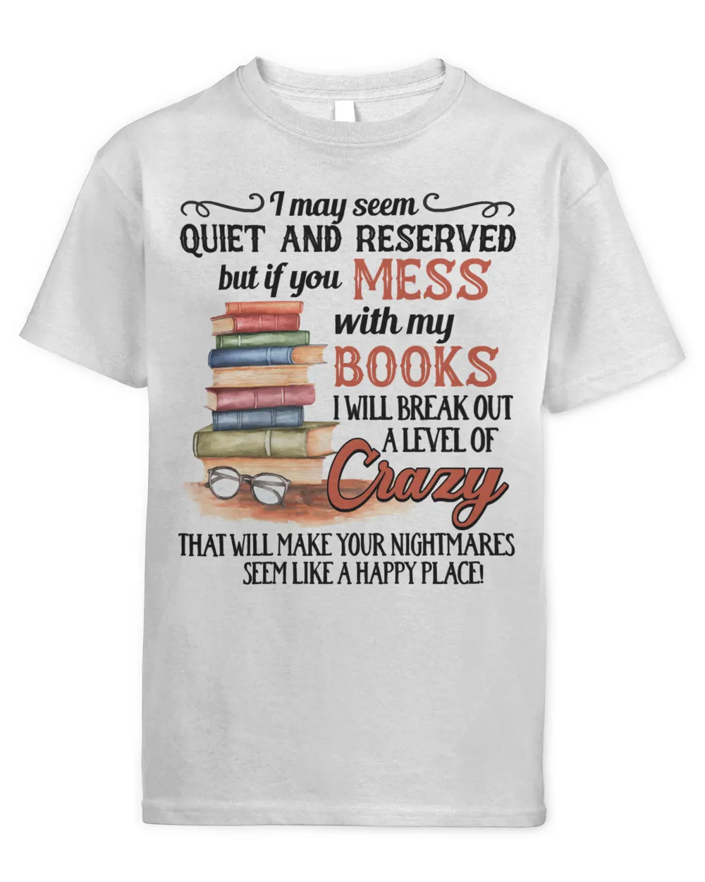 Book Reader If You Mess With My Books I Will Break Out A Level Of Crazy 68 Reading Book Lover Reading Library