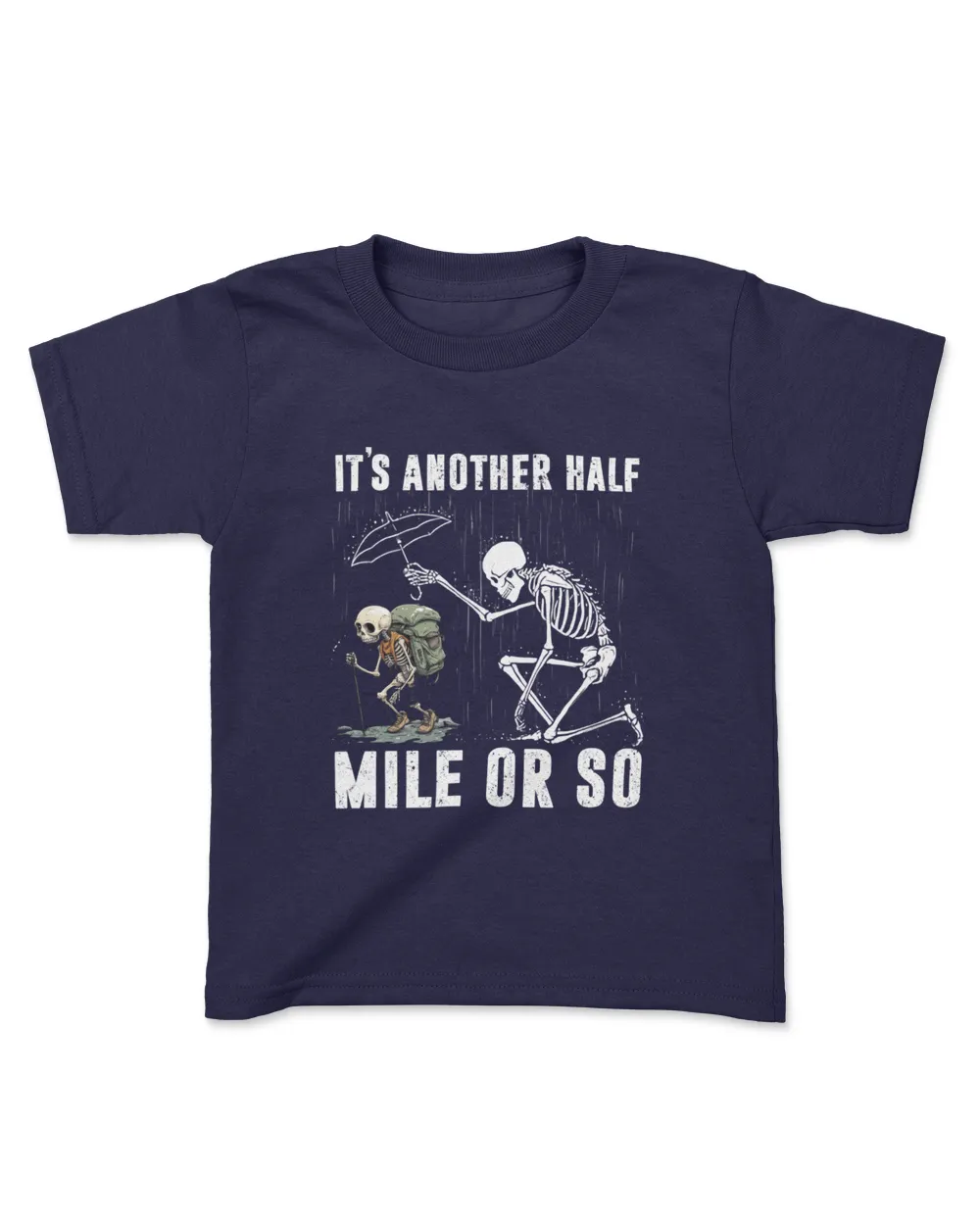 It's Another Half Mile Or So Funny Halloween T-Shirt - Hiking ( Hiking Trails )