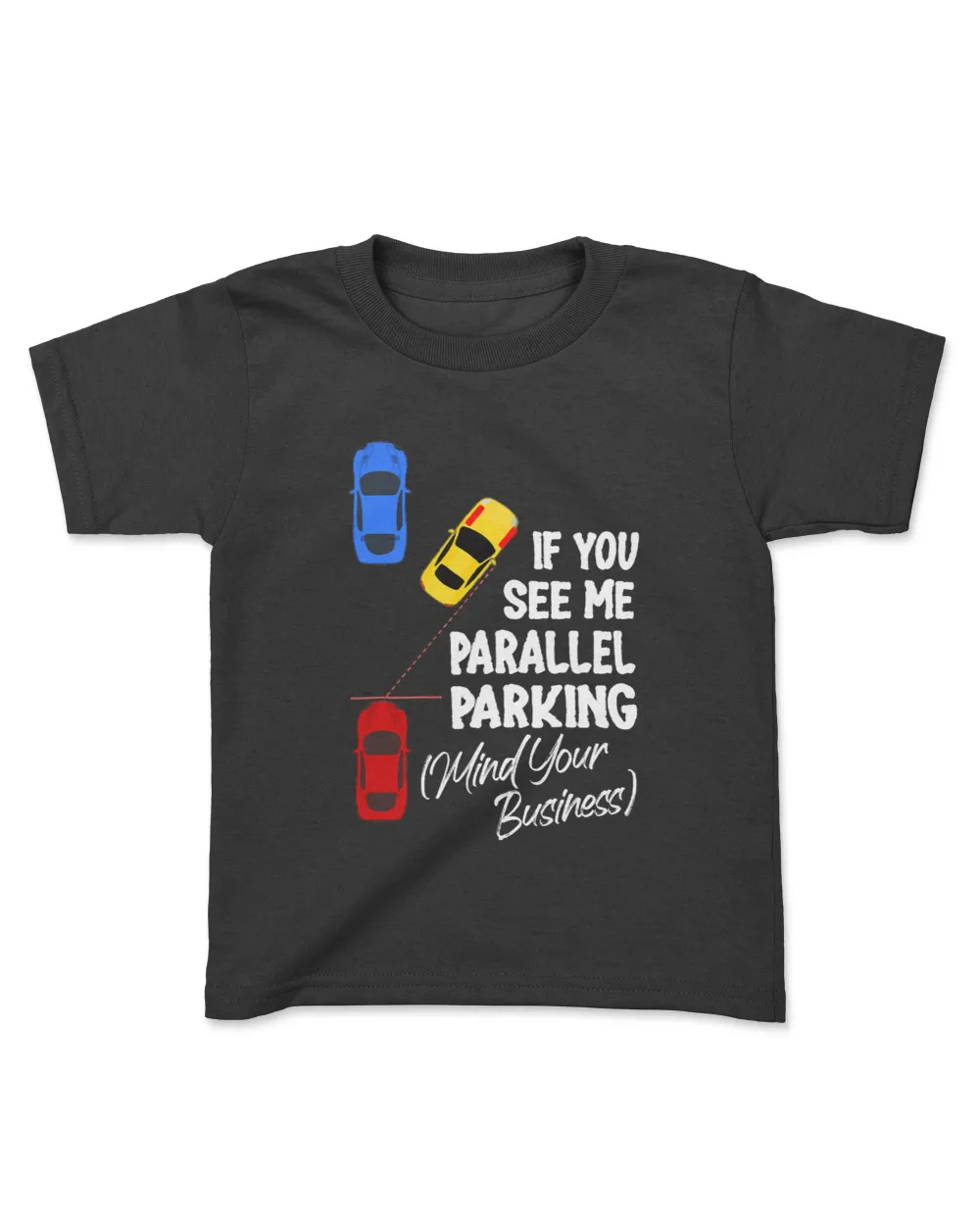 If You See Me Parallel Parking Mind Your Business