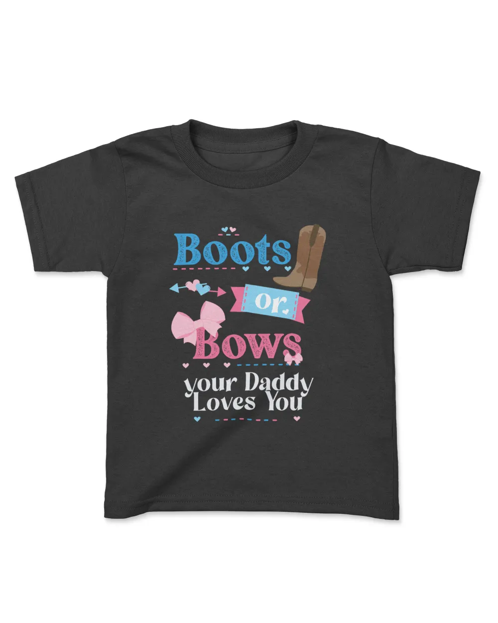 Boots Or Bows Your Daddy Loves You Gender Reveal Party