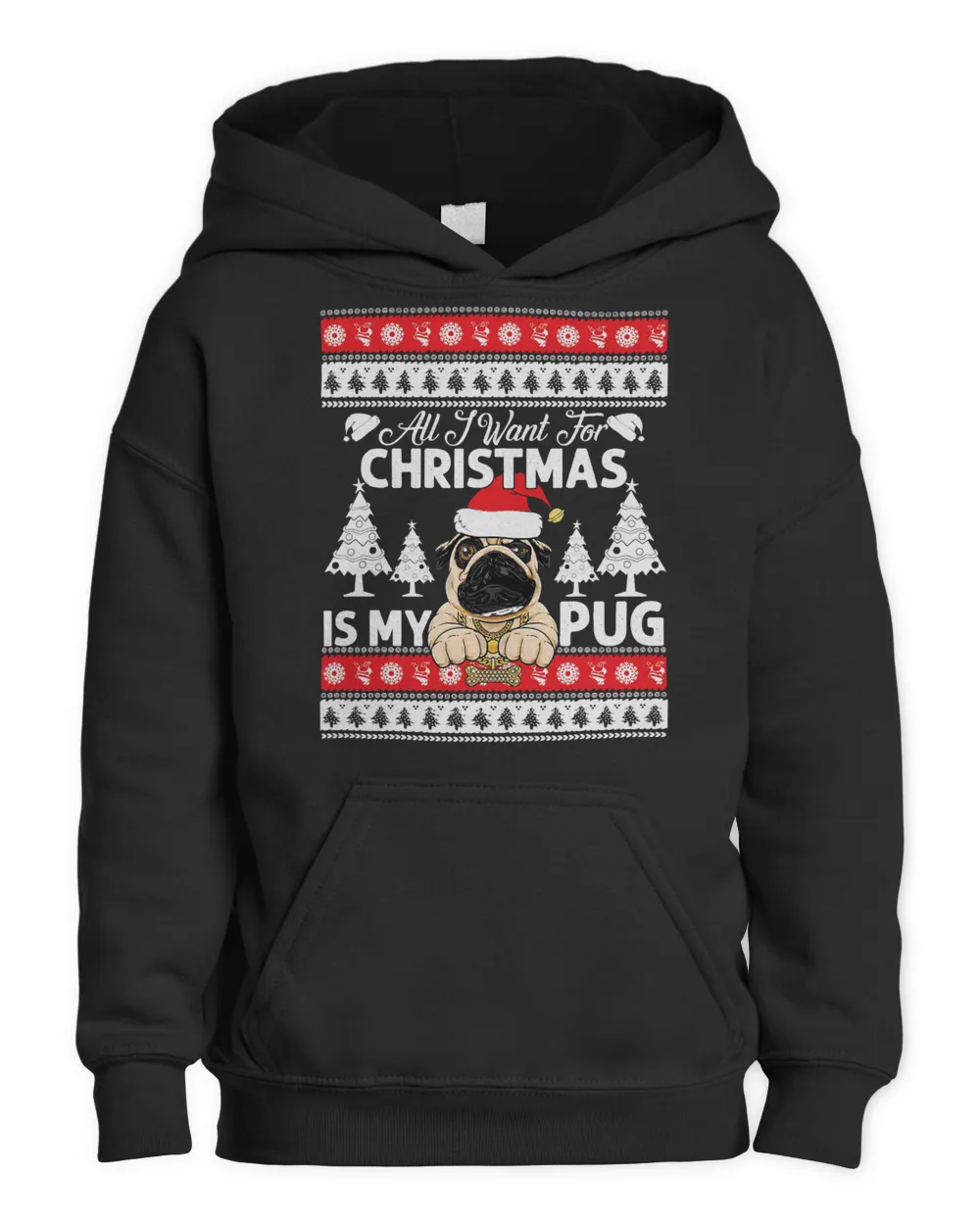 Pug All I Want For Christmas Is My Pug 360