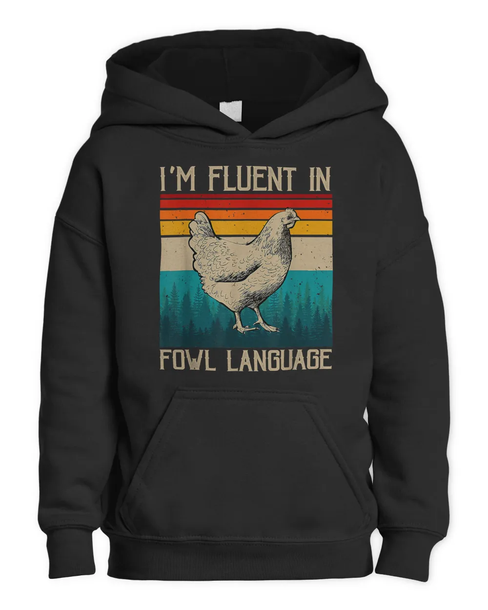 I’m Fluent In Fowl Language Chicken