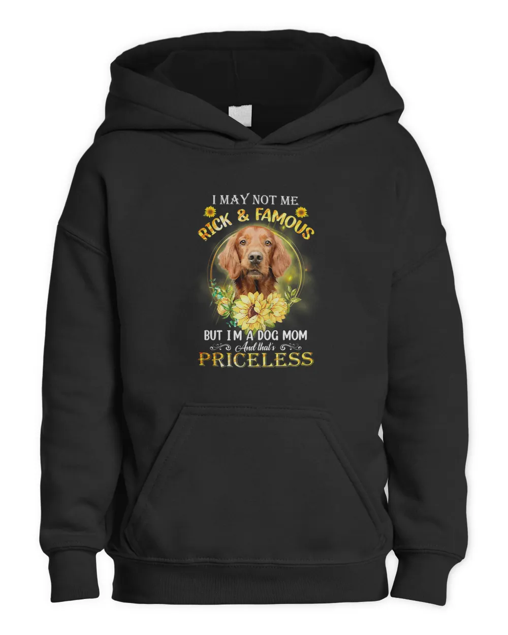 Womens Irish Setter I May Not Be Rich And Famous But Im A Dog Mom