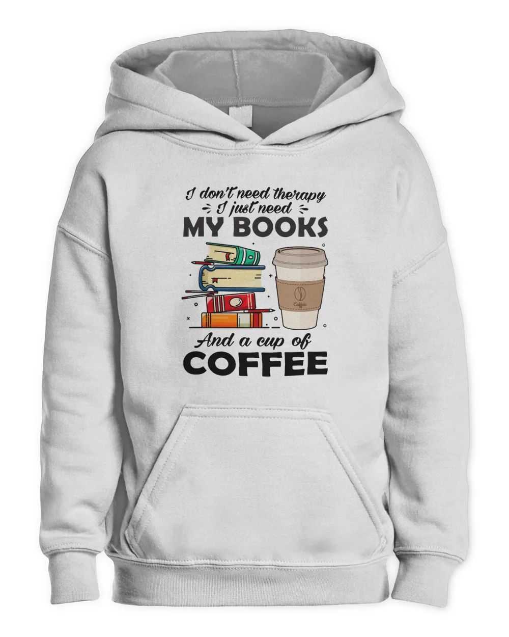 I don't need therapy i just need my books and a cup of coffee