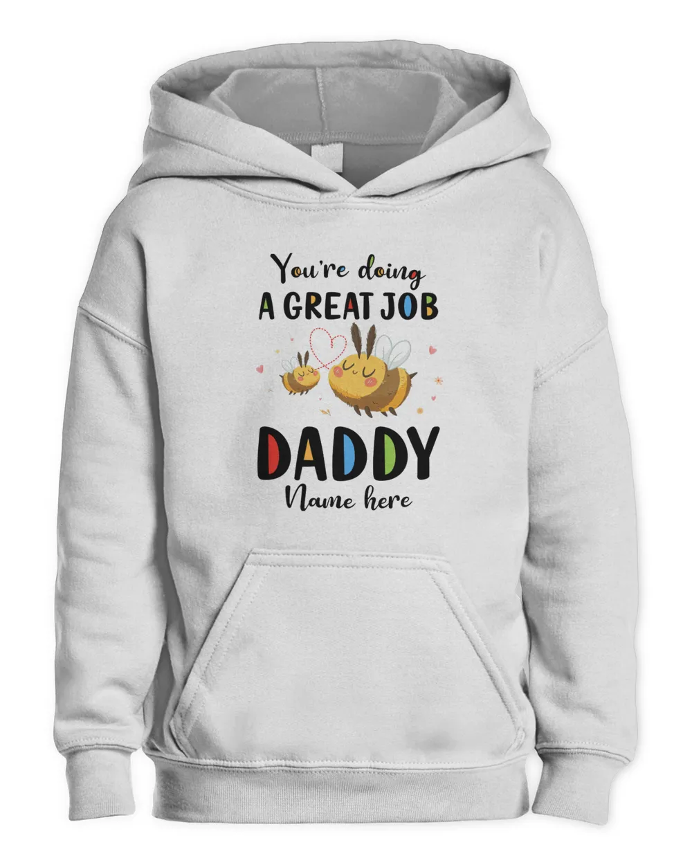 You're Doing A Great Job Daddy Kids Pullover Hoodie white xs