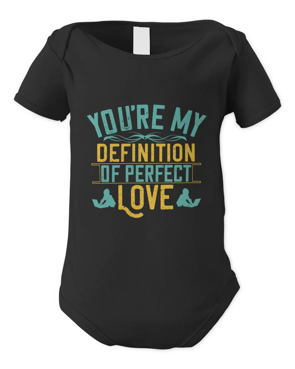 You’re My Definition Of Perfect. Love Baby Shirt, Gift For Family, Toddler T Shirt, Baby Bodysuit