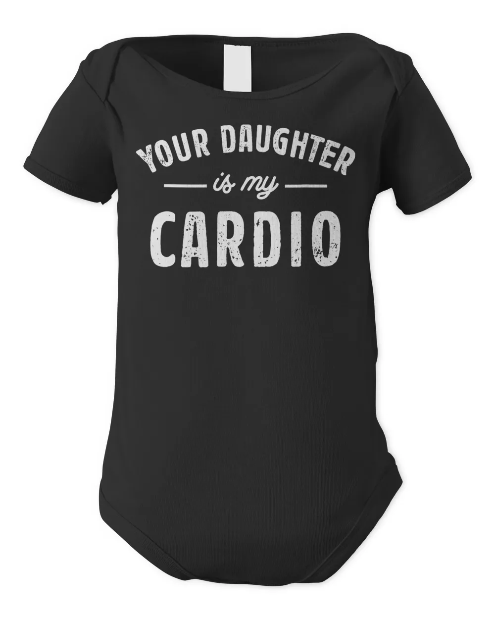 Your Daughter Is My Cardio T-Shirt