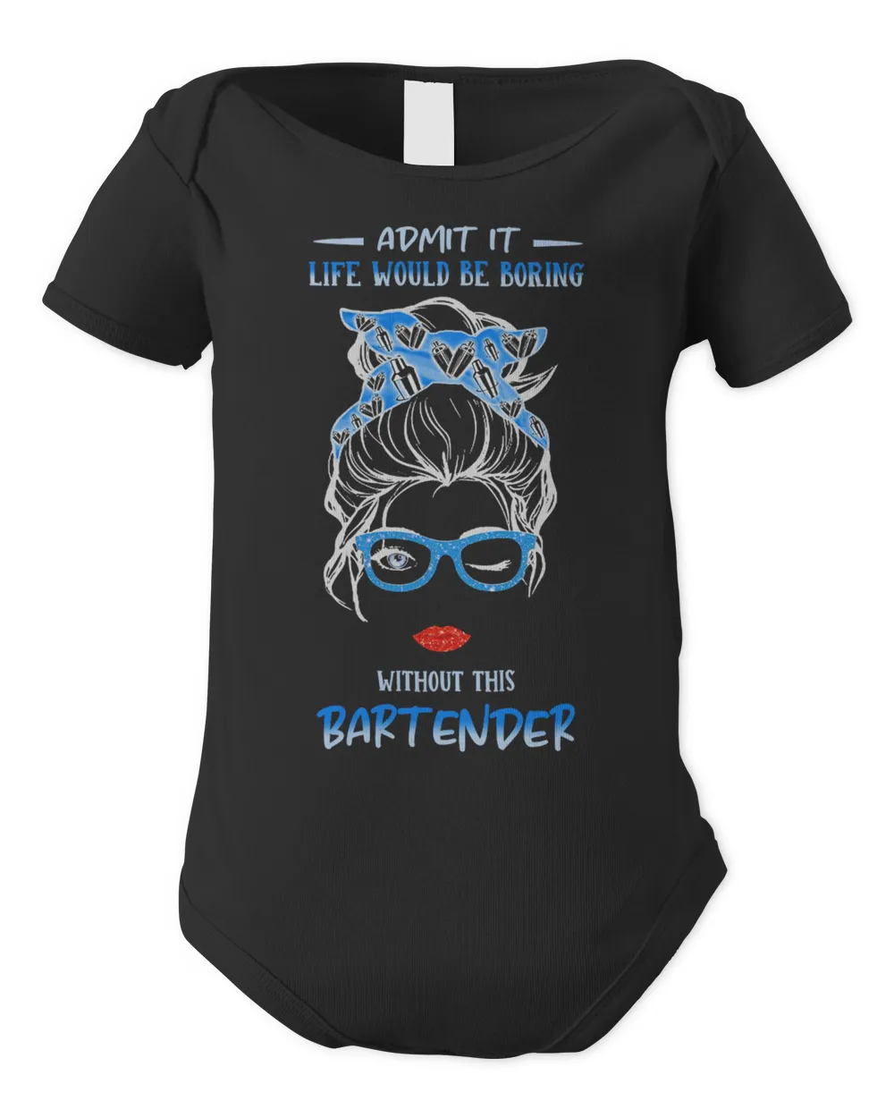 Admit It Life Would Be Boring Without This Bartender Shirt