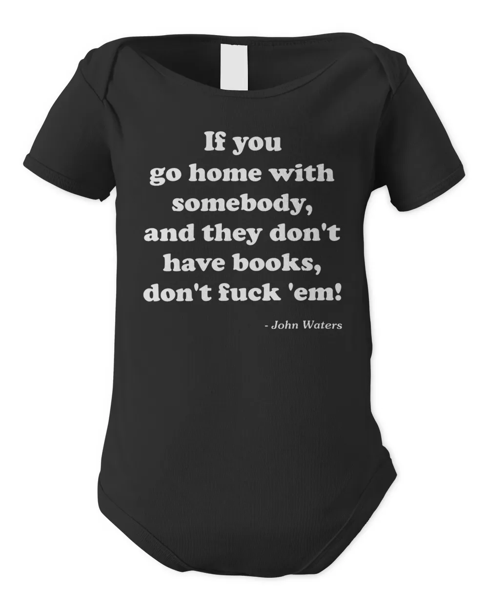 If you go home with somebody and they don't have books shirt