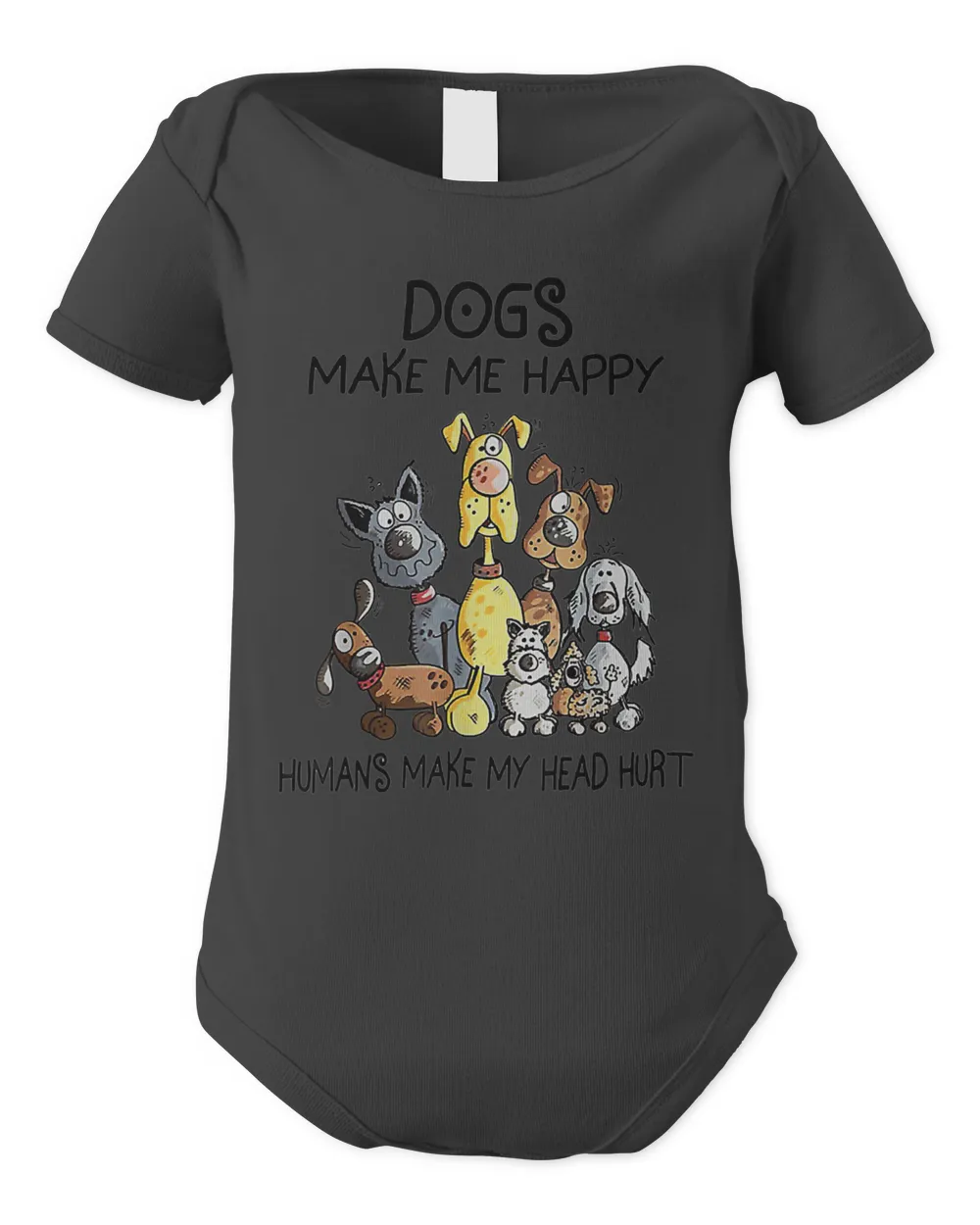 Dogs Make Me Happy, Humans Make My Head Hurt T-Shirt