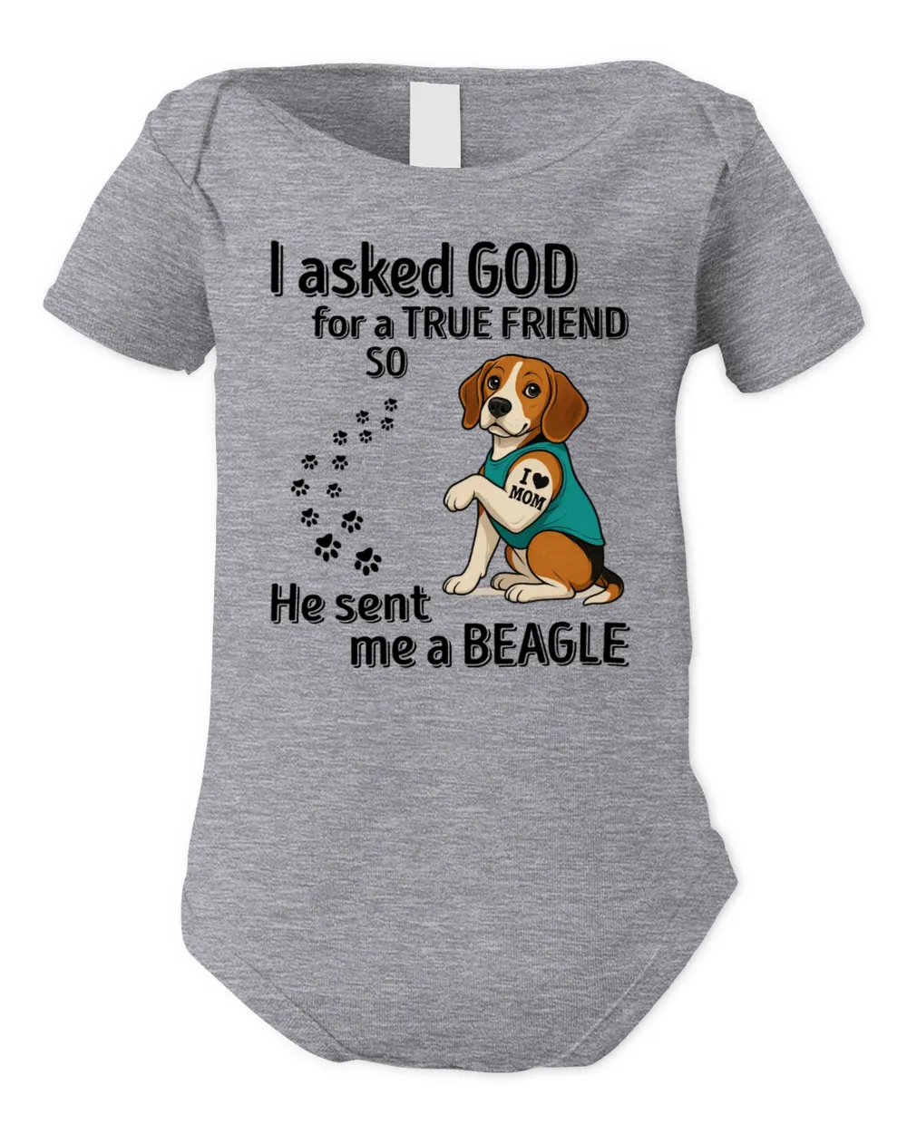 I asked GOD for a TRUE FRIEND so He sent me a Beagle