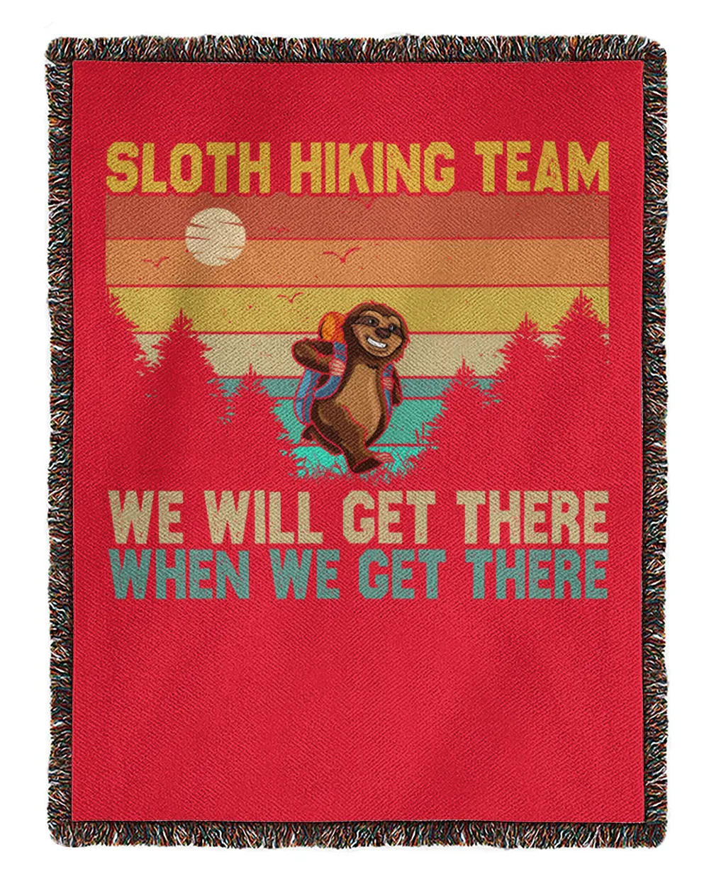 Sloth Hiking Team We Will  Get There When We Get There