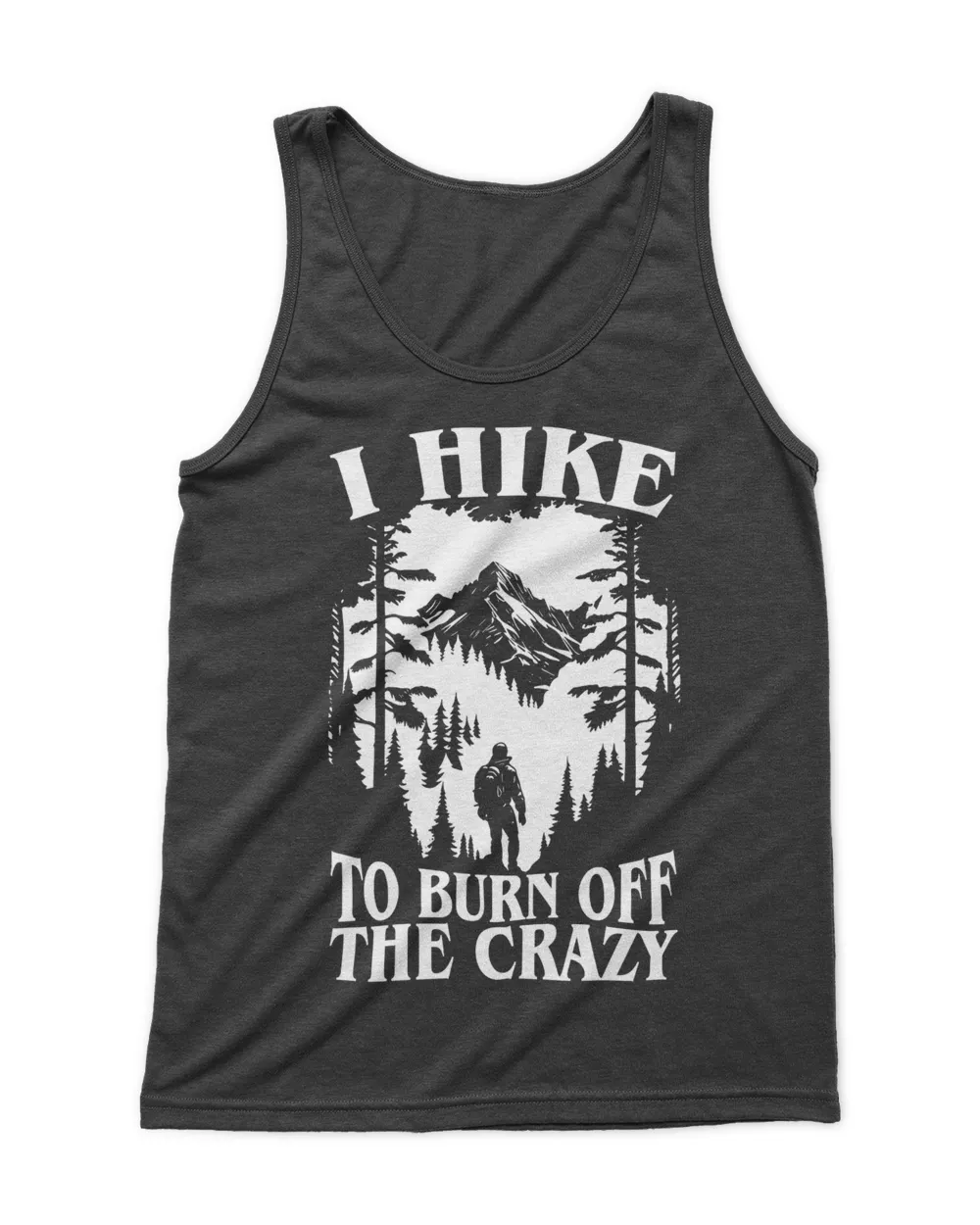 Hiking - I Hike To Burn Off The Crazy Tshirt