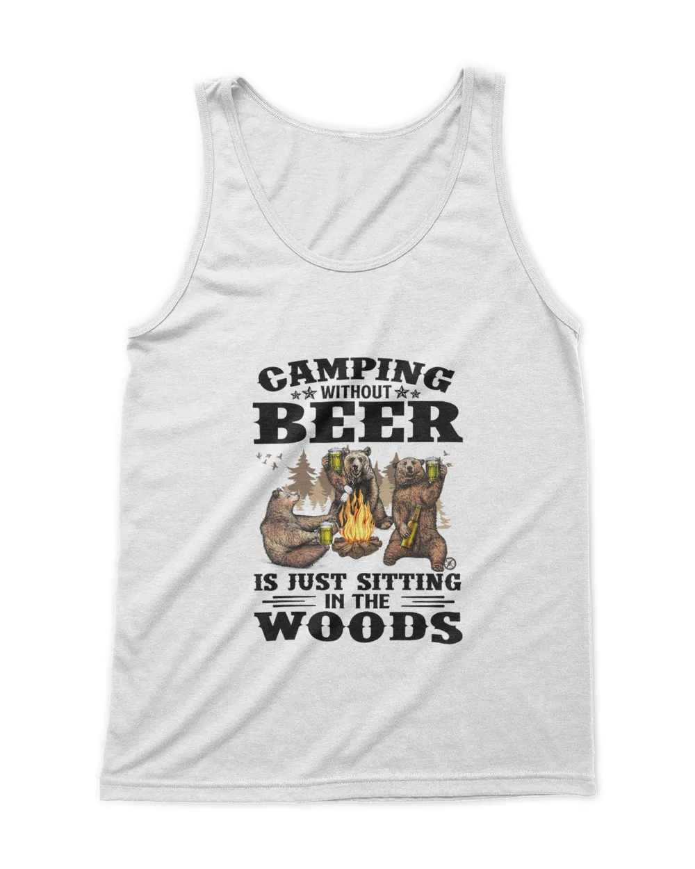 Camping Without Beer Sitting In The Wood