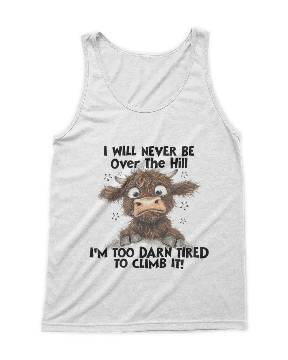 I Will Never Be Over The Hill