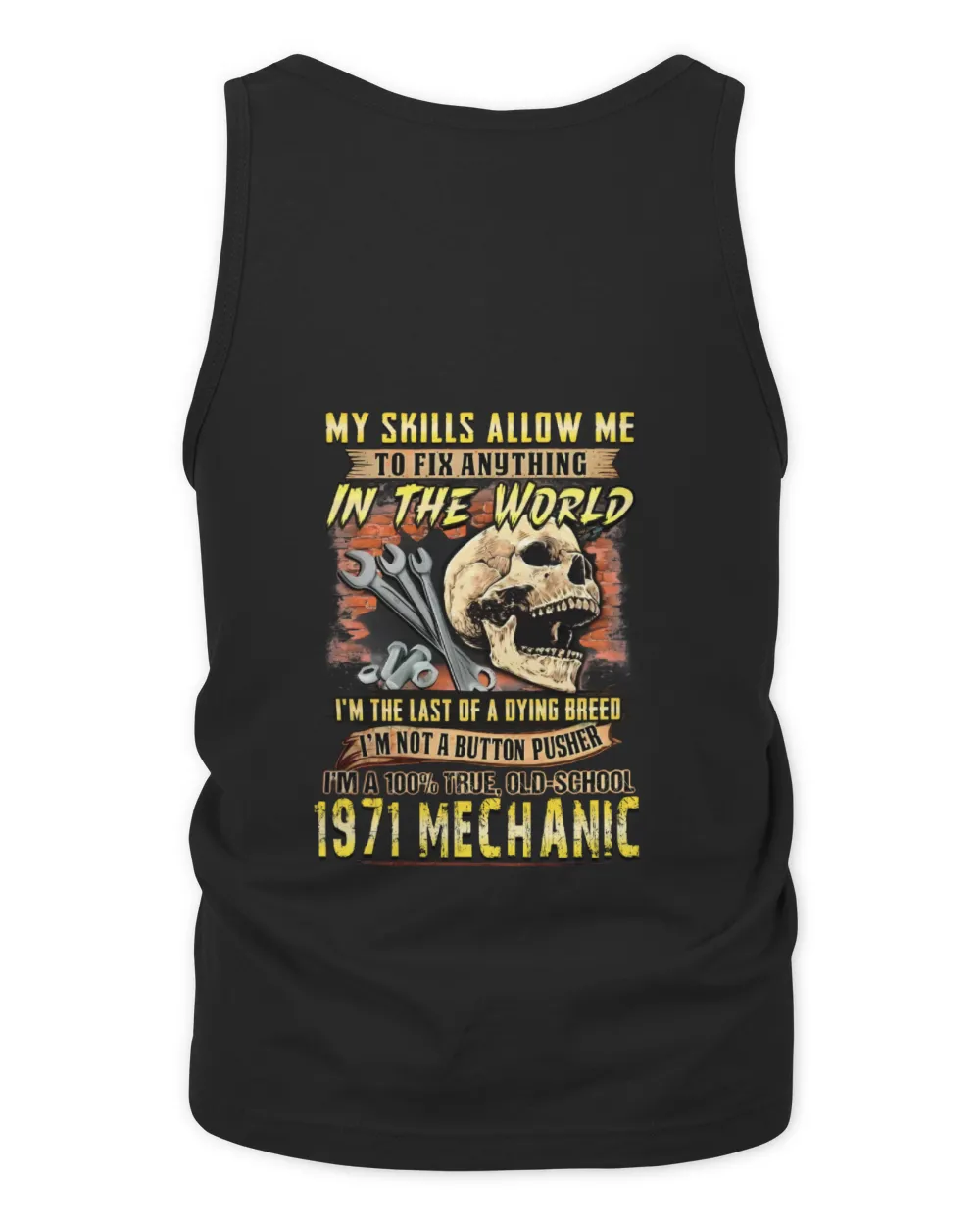 1971 Mechanic, My Skills Allow Me To Fix Anything In The World