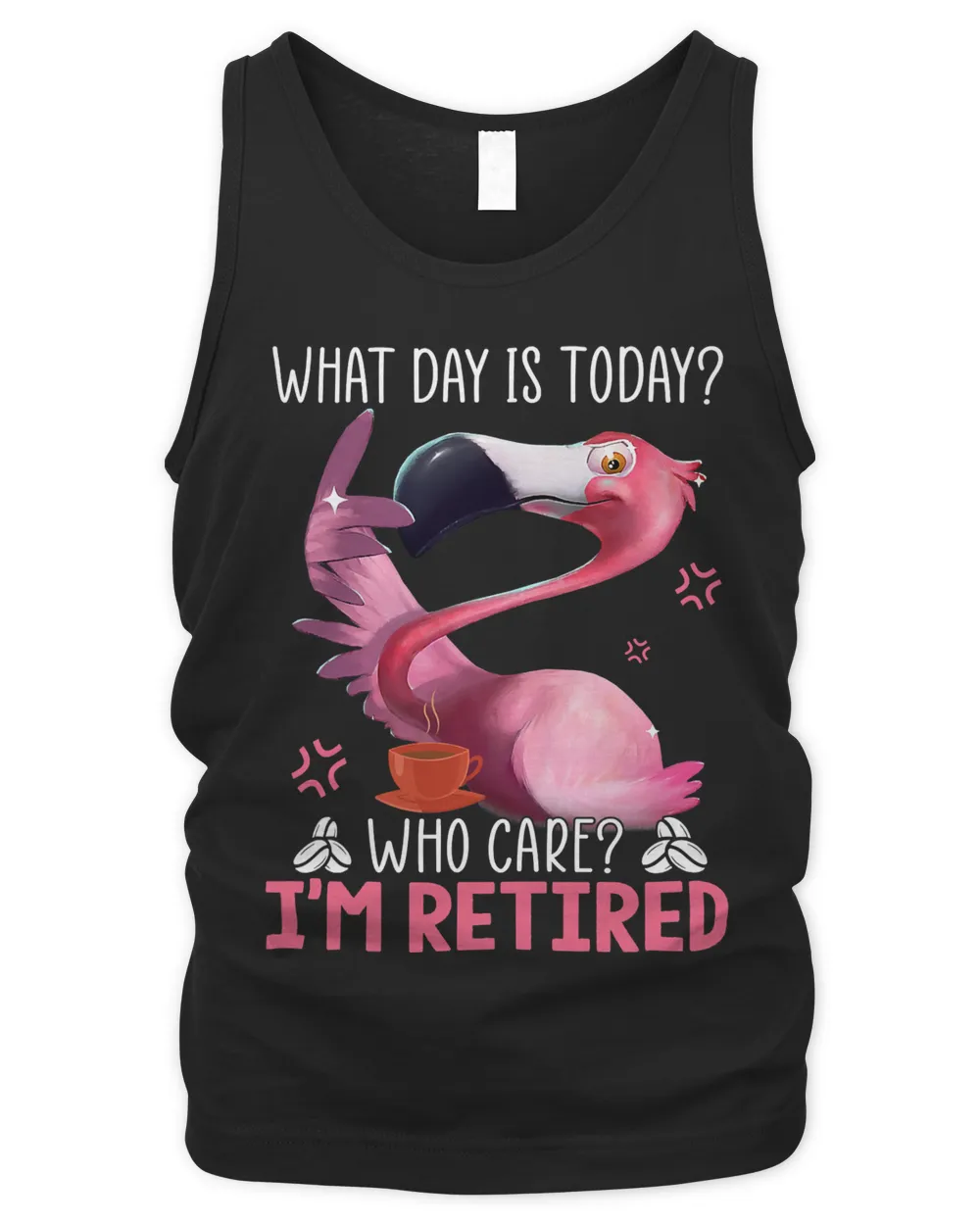 Flamingo Tropical What Day Is Today Who Cares Im Retired Coffee Flamingo 60 Pink Bird