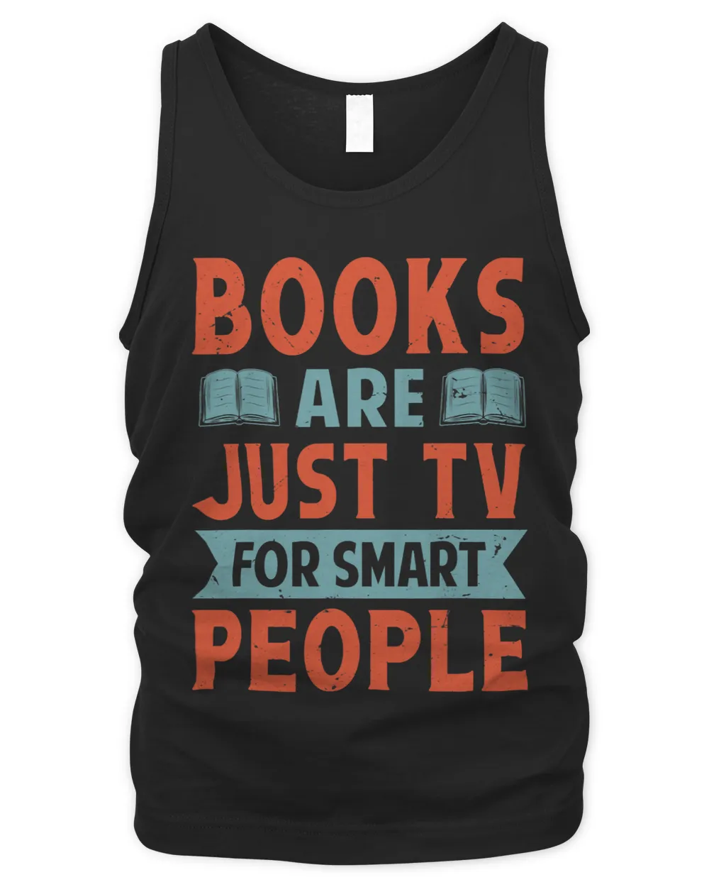 Books Are Just TV For Smart People Funny Book Lover